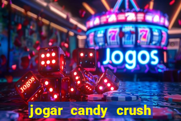 jogar candy crush saga no facebook